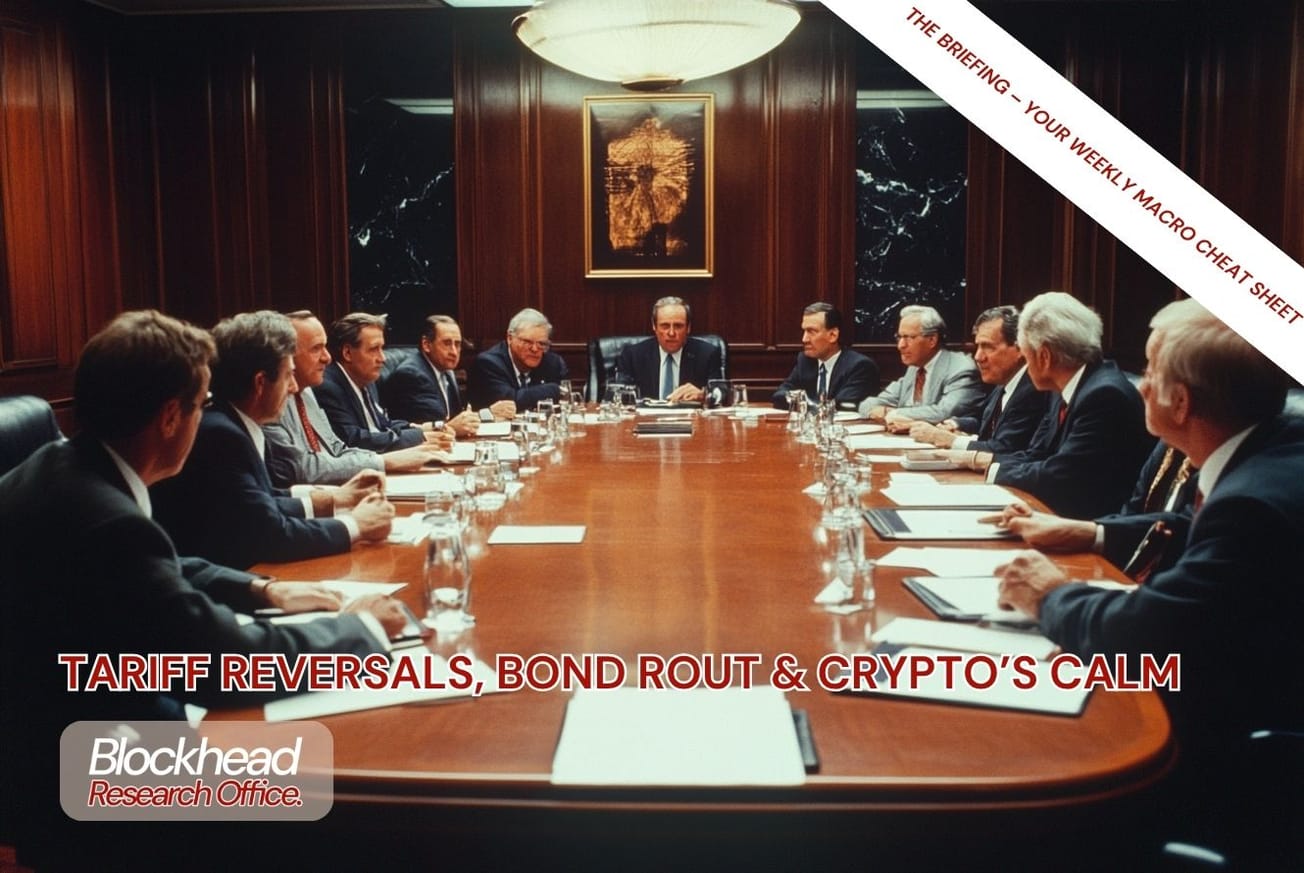Tariff Reversals, Bond Rout & Crypto’s Calm