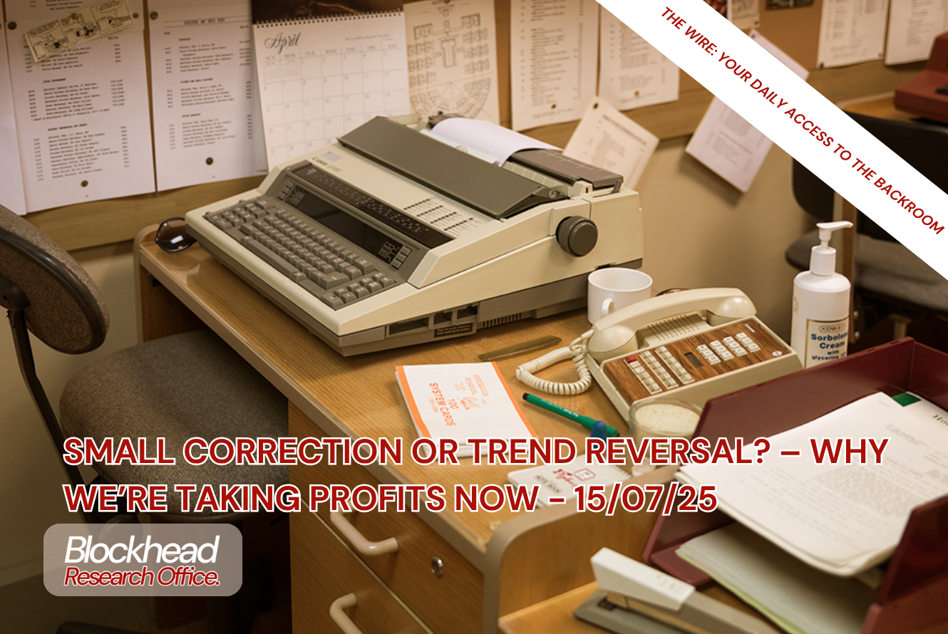 Small Correction or Trend Reversal? – Why We’re Taking Profits Now