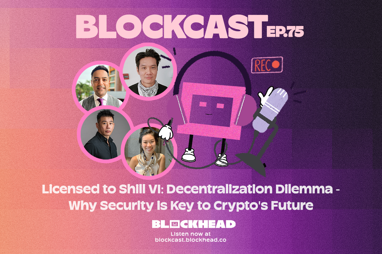 Blockcast 75 | Licensed to Shill VI: Decentralization Dilemma – Why Security is Key to Crypto's Future