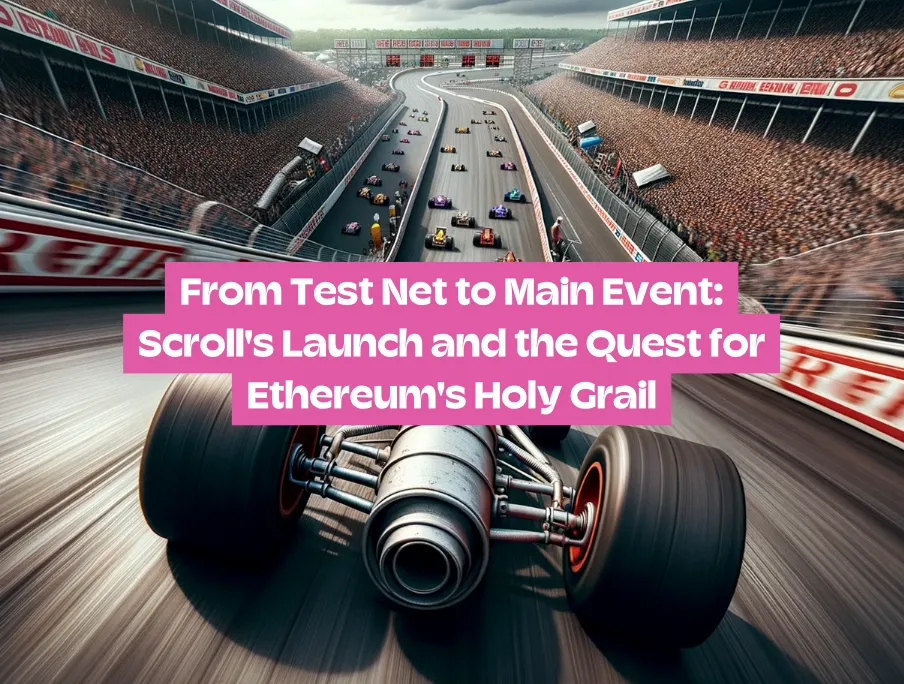Scroll's Mainnet launch and the quest for Ethereum's holy grail